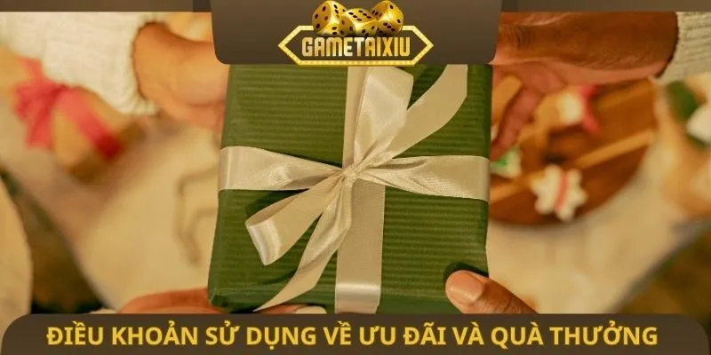 Điều khoản sử dụng về ưu đãi và quà thưởng