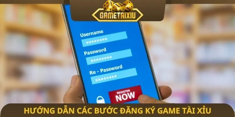 Hướng dẫn các bước đăng ký game tài xỉu trong 2 phút