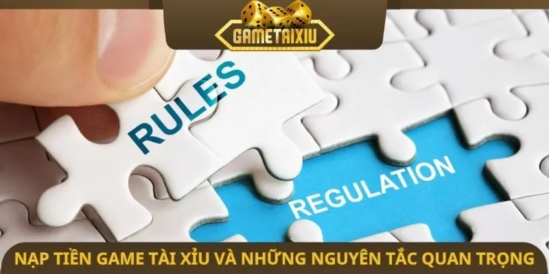 Nạp tiền game tài xỉu và những nguyên tắc quan trọng